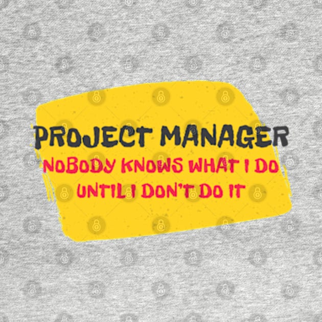 Project Manager Funny Work by lisiousmarcels